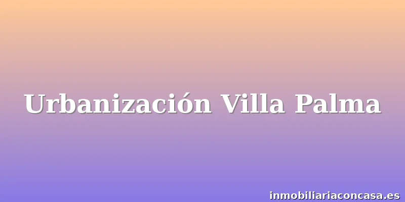 Urbanización Villa Palma